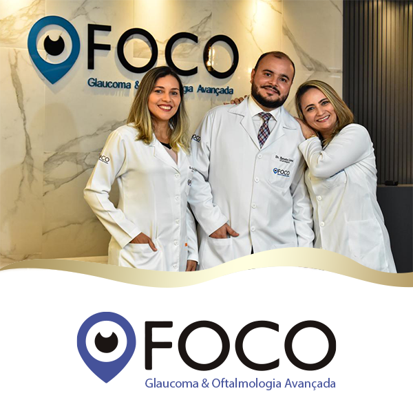 FOCO GLAUCOMA E OFTALMOLOGIA AVANÇADA
